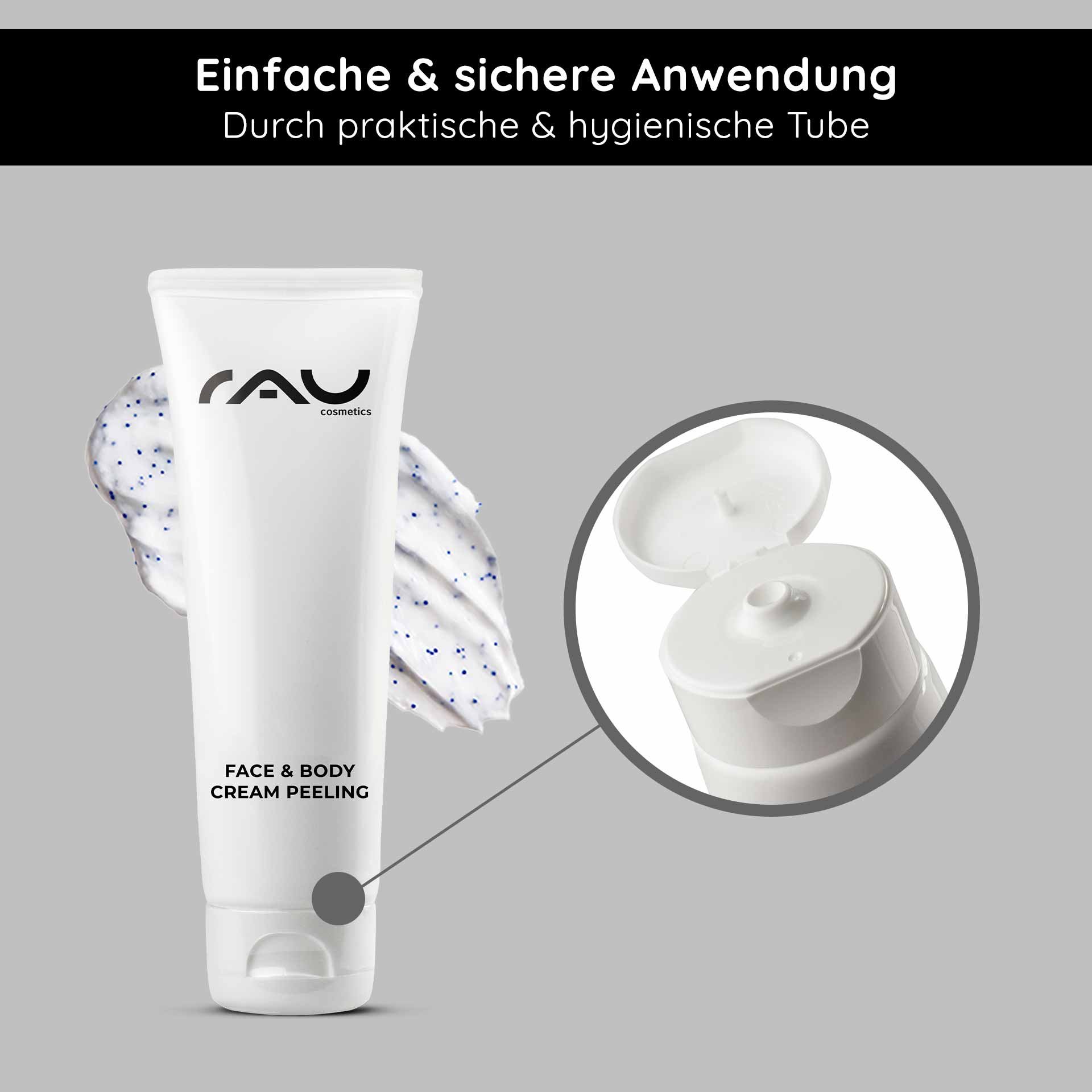 RAU Cosmetics Face & Body Cream Peeling-Tube mit Peeling-Creme-Textur und hygienischer Kappe, die die Reinigung und Pflege der Haut fördert.